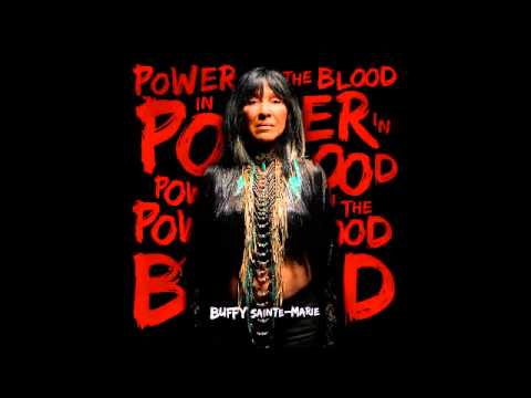 Buffy Sainte-Marie - Sing Our Own Song (Power In The Blood 2015)