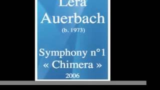 Lera Auerbach (b. 1973) : Symphony No. 1 « Chimera » (2006)