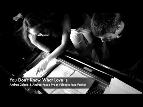 You Don't Know What Love Is - Andrea Celeste & Andrea Pozza - live @ Valbadia Jazz Festival