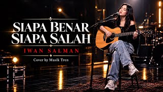 Download lagu Siapa benar siapa salah - iwan salman | cover (video lirik) mp3