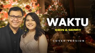 WAKTU (RIFKA RACHMAN FT. GLENN FREDLY - DIRA DUGANDI) COVER BY FEBRINA FRANSISCA &amp; GERY CHRISTOPHER