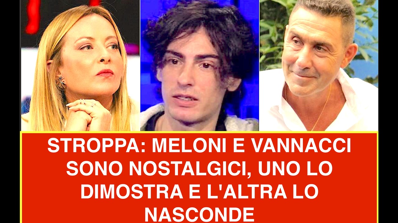STROPPA: MELONI E VANNACCI SONO NOSTALGICI, UNO LO DIMOSTRA E L'ALTRA LO NASCONDE