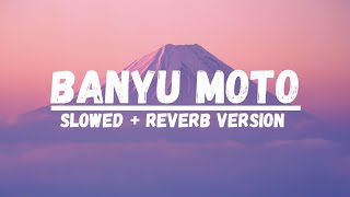 Download lagu BANYU MOTO - (SLOWED   REVERB VERSION) mp3