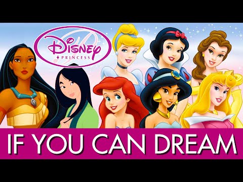 Disney Princess・"If You Can Dream"