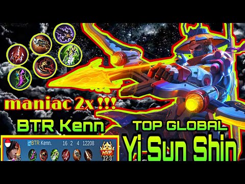 YI SUN SHIN MANIAC 2X🔥BUILD TOP GLOBAL YI SUN SHIN GAMEPLAY🔥INSANE FREESTYLE BY BTR KENN🔥MLBB