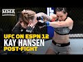 Kay Hansen Reacts to $37k Bet on Her, Ronda Rousey Props After UFC on ESPN 12 - MMA Fighting