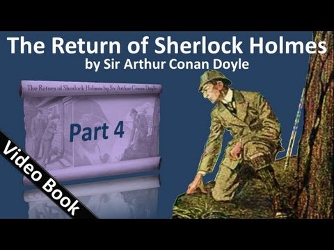 , title : 'Part 4 - The Return of Sherlock Holmes Audiobook by Sir Arthur Conan Doyle (Adventures 09-11)'
