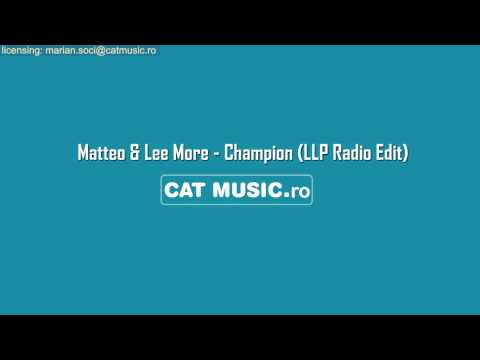 Matteo & Lee More - Champion (LLP Edit)