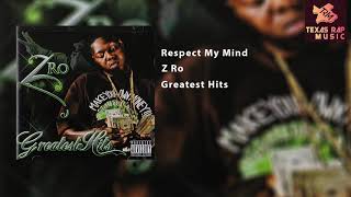 Respect My Mind - Z Ro