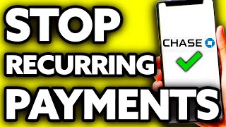 How To Stop Recurring Payments on Chase App (EASY!)