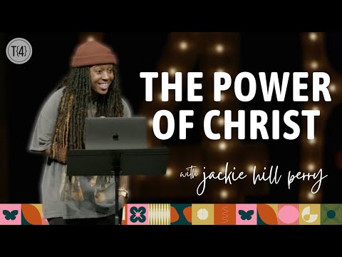 The Power of Christ | Jackie Hill Perry - THERE{4} 2023