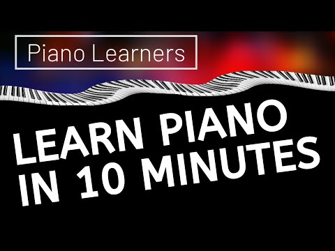 How To Learn The Piano In Under 10 Minutes
