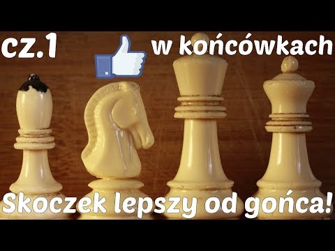 SZACHY 63#  Skoczek lepszy od gońcach w końcówkach szachowych. Placówka szachowa, przełom w szachach