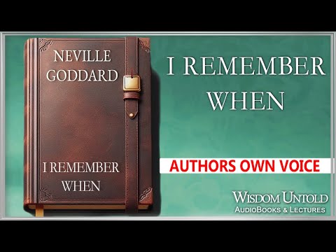 Neville Goddard - I Remember When - Full Audio Lecture