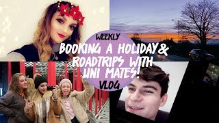 ROADTRIPS WITH MY UNI FRIENDS & WE BOOKED SUCH AN EXCITING HOLIDAY!!