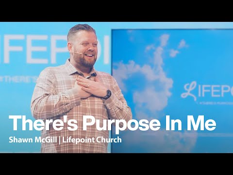 There's Purpose In Me | Pastor Shawn McGill - YouTube
