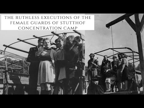 The RUTHLESS Executions Of The Female Guards Of Stutthof Concentration Camp