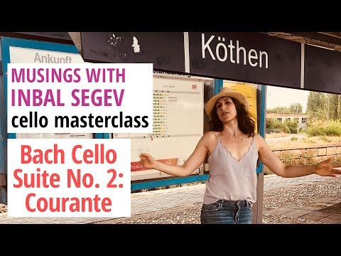 Bach Masterclass: Courante from Suite No. 2 in D minor - Musings with Inbal Segev