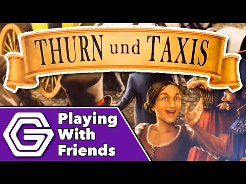Thurn and Taxis - Playing With Friends