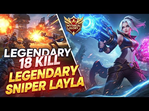 🔥 18 KILL LEGENDARY LAYLA | QUEEN OF DAMAGE | UNSTOPPABLE VICTORY – Mobile Legends Bang Bang 🔥