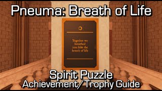 Pneuma: Breath of Life - Spirit Puzzle - Spirit Achievement/Trophy Guide