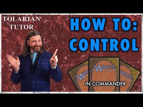 How To Control In Commander | Tolarian Tutor | A Magic: The Gathering Study Guide