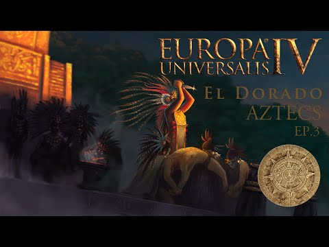 Steam Community :: Video :: Europa Universalis IV El Dorardo - Aztecs Ep. 3