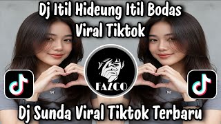 Download lagu DJ ITIL HIDEUNG ITIL BODAS VIRAL / DJ REMIX SUNDA VIRAL TIKTOK TERBARU 2026 PALING CANDU !!!  mp3