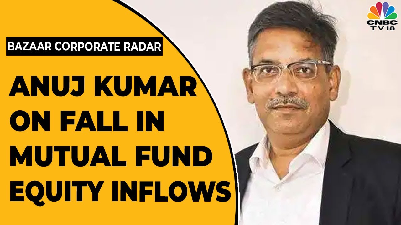 CAMS' Anuj Kumar Speaks On Fall In Mutual Fund Equity Inflows & More | Bazaar Corporate Radar