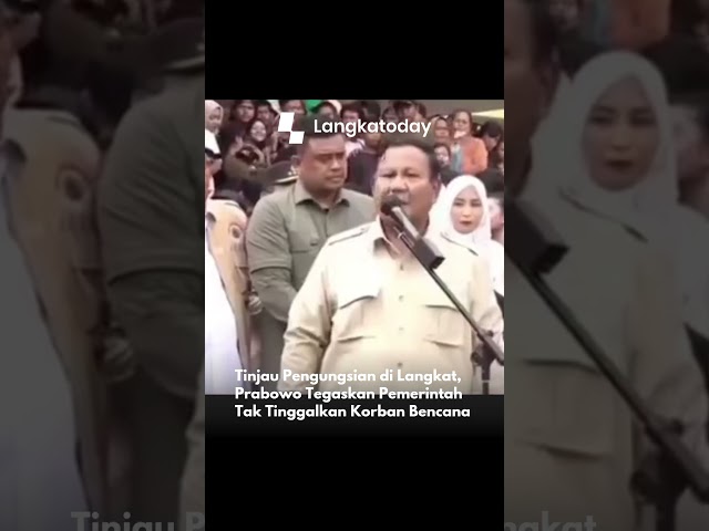 Tinjau Pengungsian di Langkat, Prabowo Tegaskan Pemerintah Tak Tinggalkan Korban Bencana
