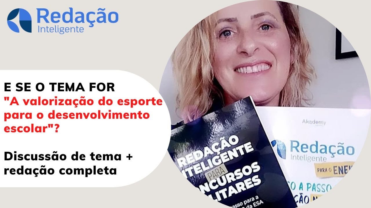 E SE O TEMA FOR: A valorização do esporte para o desenvolvimento escolar