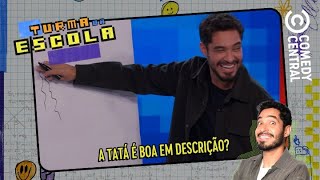 Será que a Tatá é boa em descrição? | Turma da Escola