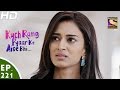 Kuch Rang Pyar Ke Aise Bhi कुछ रंग प्यार के ऐसे भी Episode 221 3