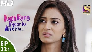 Kuch Rang Pyar Ke Aise Bhi - कुछ रंग प्यार के ऐसे भी - Episode 221 - 3rd January, 2017