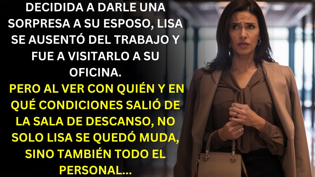 AL DECIDIR SORPRENDER A SU ESPOSO, LIZA FUE A SU TRABAJO... Y AL VER CON QUIÉN Y CÓMO...