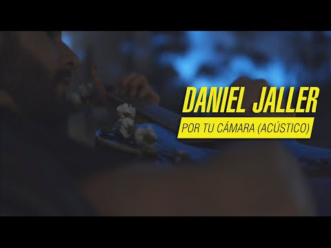 Daniel Jaller - Por tu cámara (Acústico)