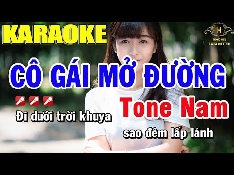 Karaoke Cô Gái Mở Đường Tone Nam Nhạc Sống | Trọng Hiếu