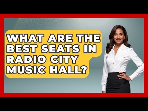 What Are The Best Seats In Radio City Music Hall? - United States Revealed