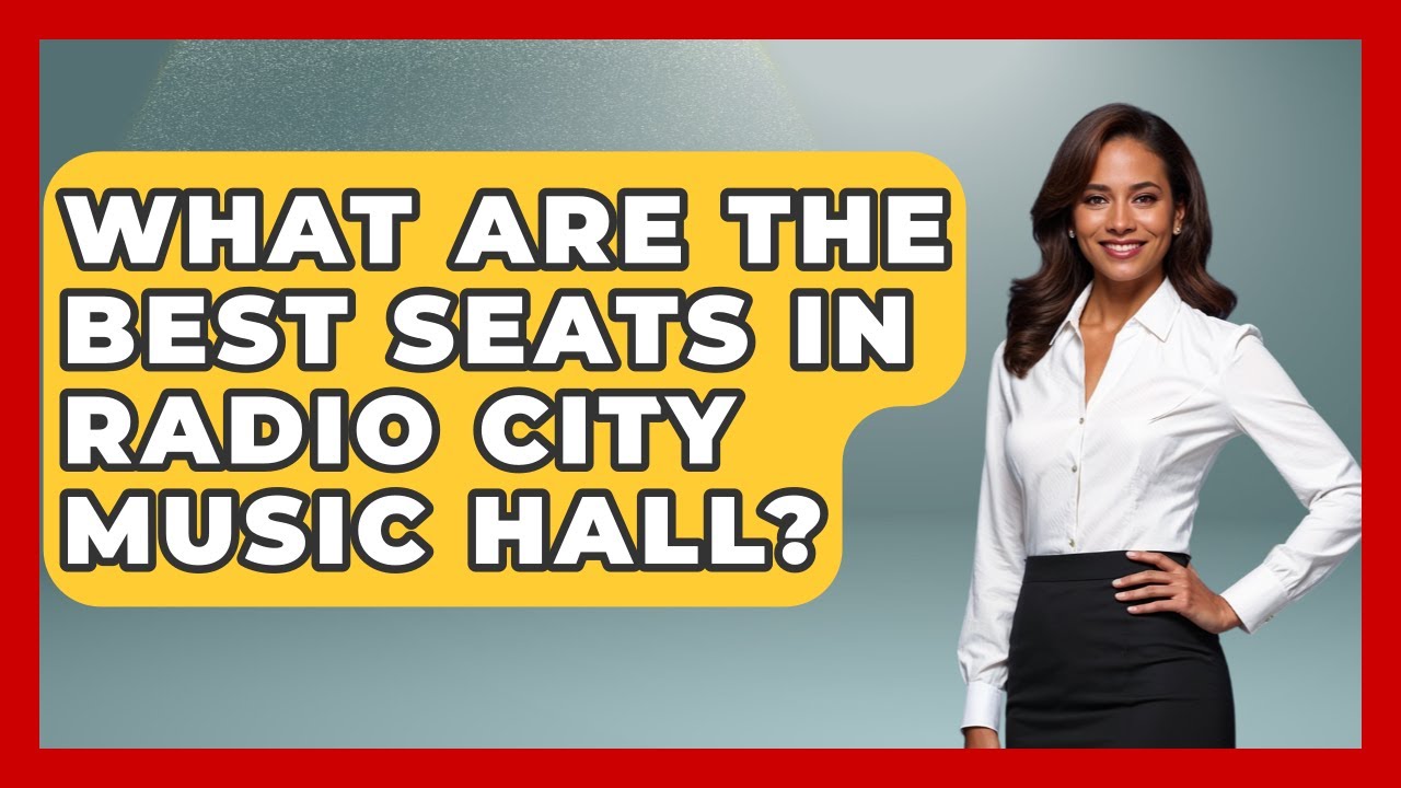 What Are The Best Seats In Radio City Music Hall? - United States Revealed