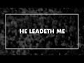 He Leadeth Me T4G Live IV Official Lyric Video