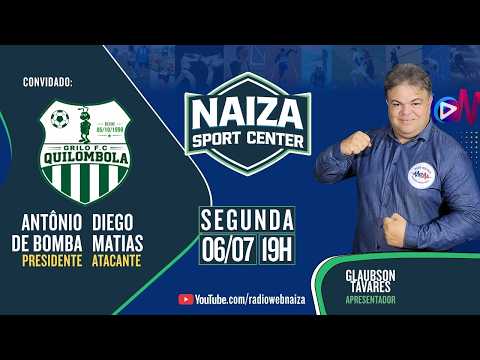 NAIZA SPORT CENTER | GRILO FC QUILOMBOLA | 06/07/2026