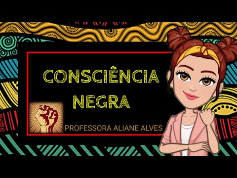 O QUE É CONSCIÊNCIA NEGRA?