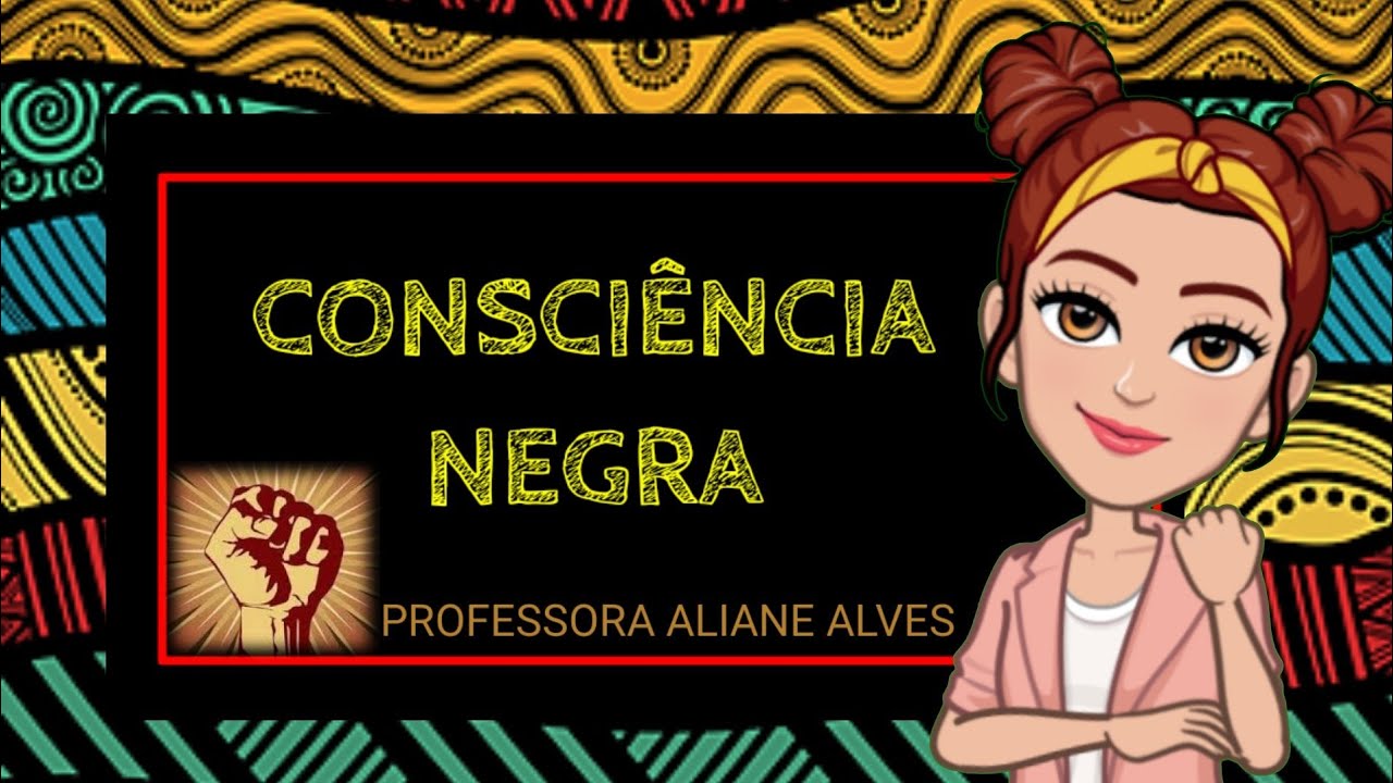 O QUE É CONSCIÊNCIA NEGRA?