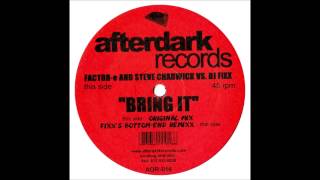 Factor E & Steve Chadwick - Bring It (Original Mix)