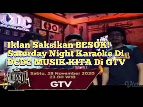 Iklan Saksikan BESOK! Saturday Night Karaoke Di DCDC MUSIK KITA Di GTV