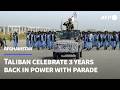 Taliban Hold Military Parade To Celebrate Three Years Since Takeover Of Afghanistan AFP
