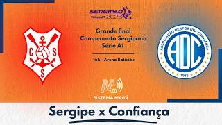SERGIPE X CONFIANÇA - FINAL - SERGIPÃO 2026 -  #aovivo