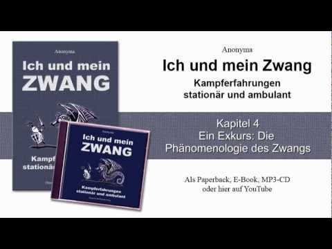 Ich und mein Zwang 04 - Ein Exkurs: Die Phänomenologie des Zwangs