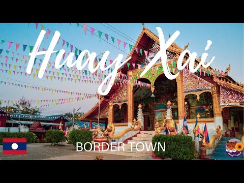 CIDADE FRONTEIRA LAOS HUAY XAI- LAOS SELVAGEM!