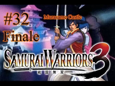Samurai Warriors 3 Episode 32 - Murasame Castle [FINALE]